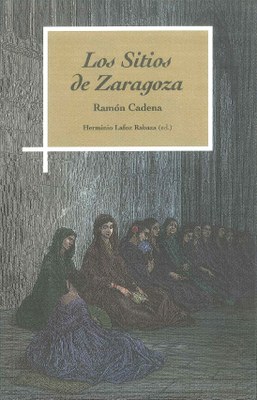 La Institución Fernando el Católico de la DPZ edita ‘Los Sitios de Zaragoza’, los recuerdos de aquellos hechos del canónigo Ramón Cadena 
